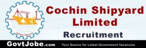 Cochin Shipyard Limited Vacancy